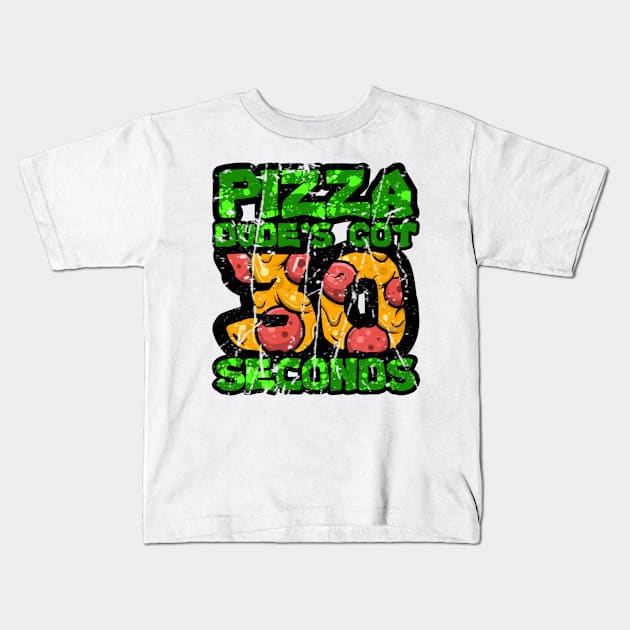 Pizza Dude's Got 30 Seconds Kids T-Shirt by CRD Branding